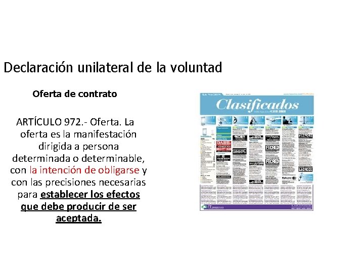 Declaración unilateral de la voluntad Oferta de contrato ARTÍCULO 972. - Oferta. La oferta