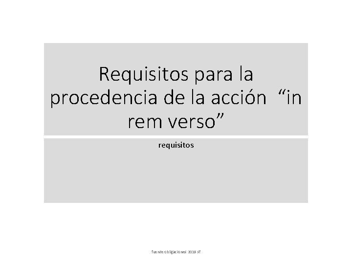 Requisitos para la procedencia de la acción “in rem verso” requisitos fuente obligaciones 2018