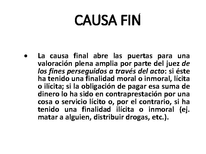 CAUSA FIN La causa final abre las puertas para una valoración plena amplia por