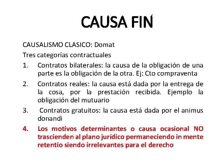 CAUSA FIN CAUSALISMO CLASICO: Domat Tres categorías contractuales 1. Contratos bilaterales: la causa de