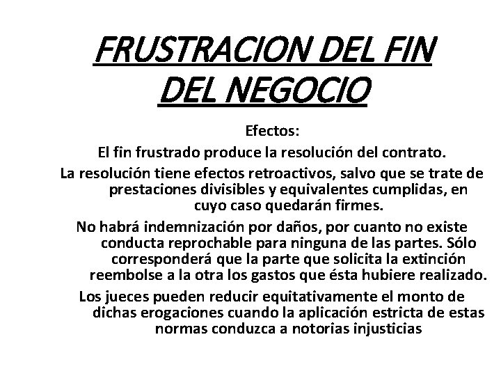 FRUSTRACION DEL FIN DEL NEGOCIO Efectos: El fin frustrado produce la resolución del contrato.