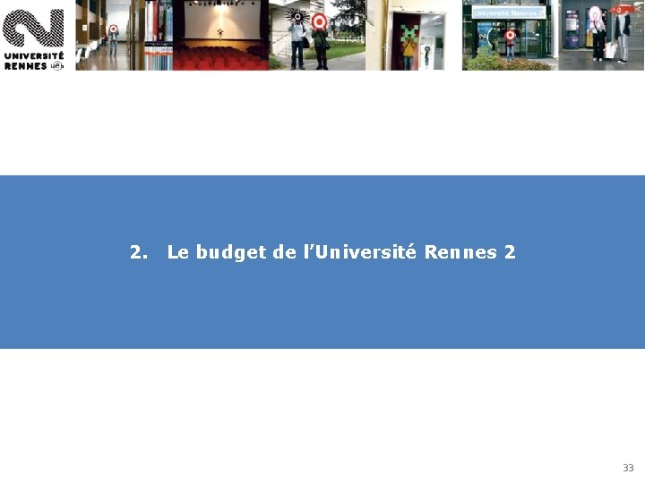 2. Le budget de l’Université Rennes 2 33 