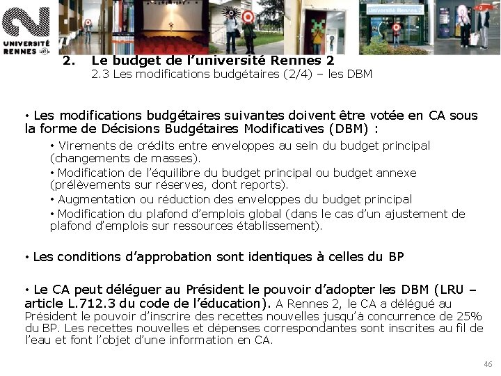 2. Le budget de l’université Rennes 2 2. 3 Les modifications budgétaires (2/4) –