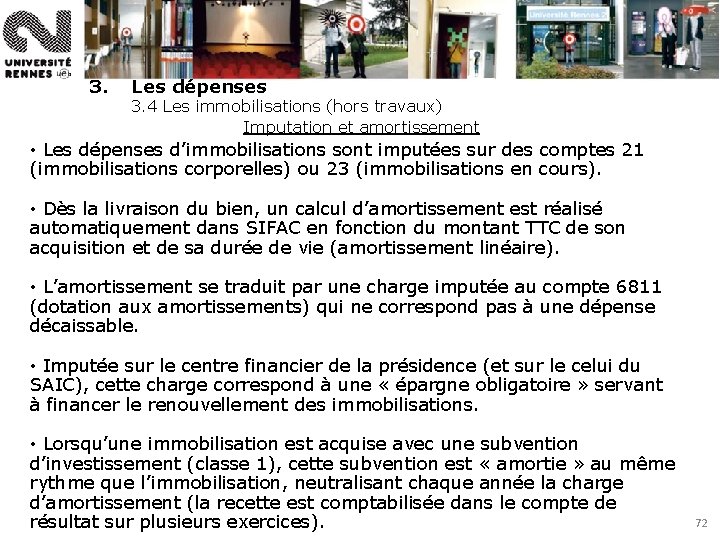 3. Les dépenses 3. 4 Les immobilisations (hors travaux) Imputation et amortissement • Les