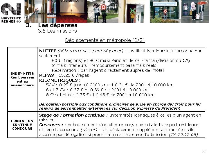 3. Les dépenses 3. 5 Les missions Déplacements en métropole (2/2) INDEMNITES Remboursem ent