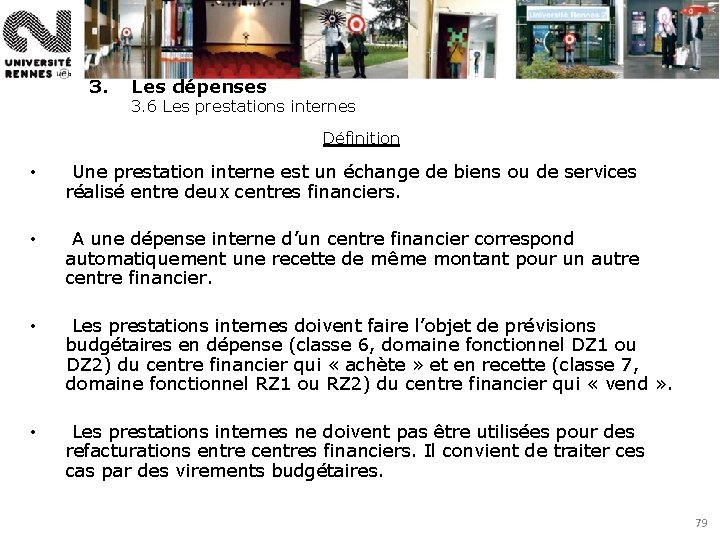 3. Les dépenses 3. 6 Les prestations internes Définition • Une prestation interne est