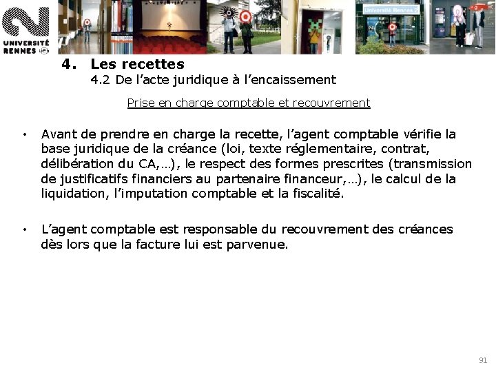 4. Les recettes 4. 2 De l’acte juridique à l’encaissement Prise en charge comptable