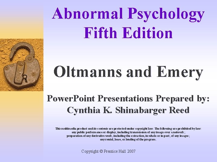 Abnormal Psychology Fifth Edition Oltmanns and Emery Power. Point Presentations Prepared by: Cynthia K.