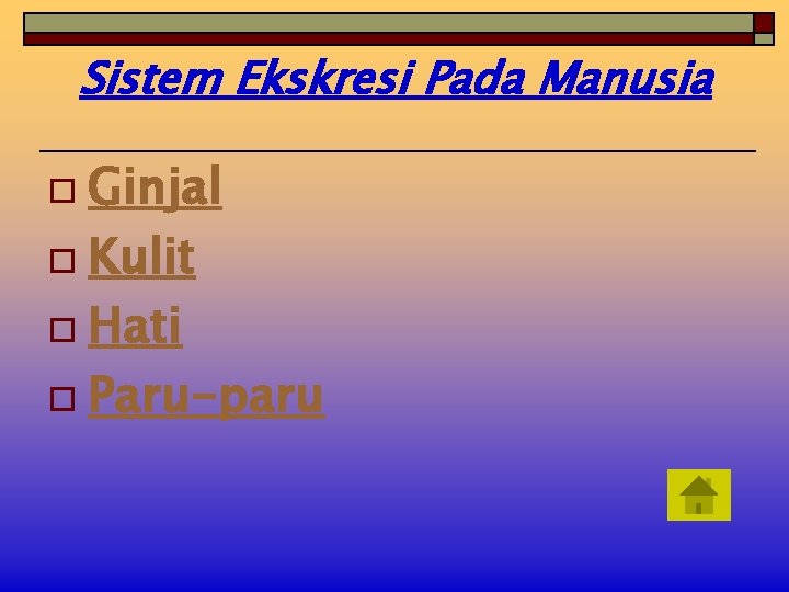 Sistem Ekskresi Pada Manusia o Ginjal o Kulit o Hati o Paru-paru 