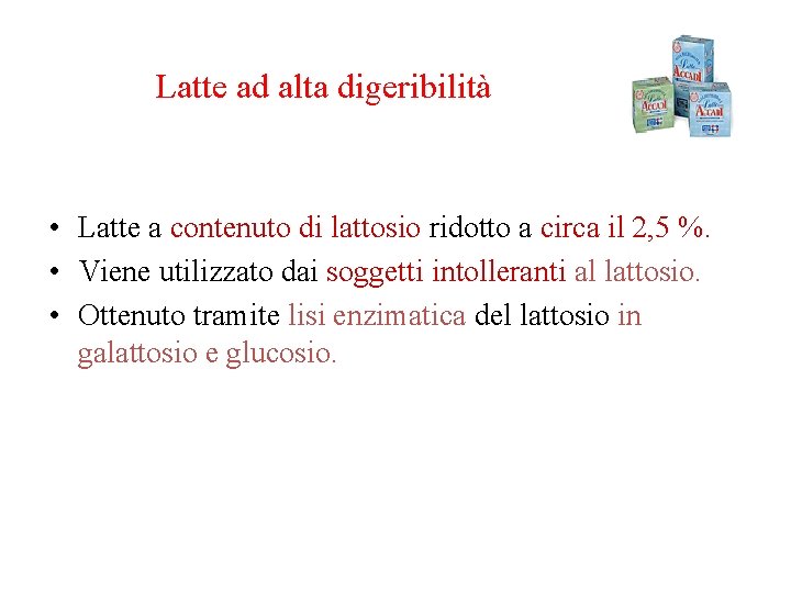 Latte ad alta digeribilità • Latte a contenuto di lattosio ridotto a circa il