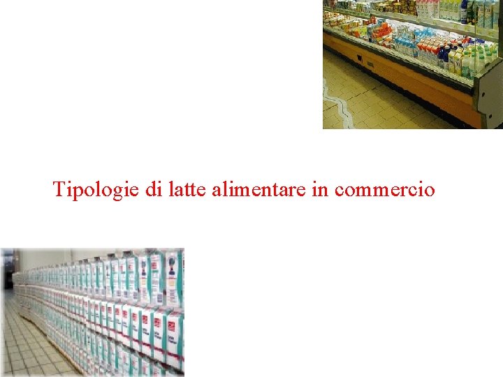 Tipologie di latte alimentare in commercio 