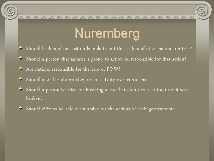 Nuremberg Should leaders of one nation be able to put the leaders of other