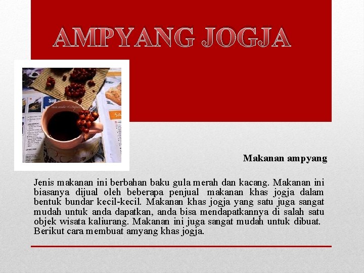 AMPYANG JOGJA Makanan ampyang Jenis makanan ini berbahan baku gula merah dan kacang. Makanan