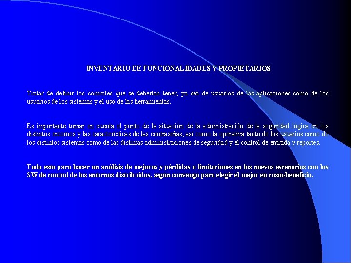 INVENTARIO DE FUNCIONALIDADES Y PROPIETARIOS Tratar de definir los controles que se deberían tener,