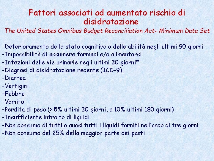 Fattori associati ad aumentato rischio di disidratazione The United States Omnibus Budget Reconciliation Act- Fattori associati ad aumentato rischio di disidratazione The United States Omnibus Budget Reconciliation Act-