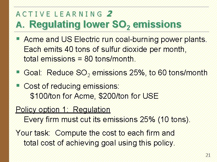 ACTIVE LEARNING 2 A. Regulating lower SO 2 emissions § Acme and US Electric ACTIVE LEARNING 2 A. Regulating lower SO 2 emissions § Acme and US Electric