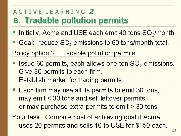 ACTIVE LEARNING 2 B. Tradable pollution permits § Initially, Acme and USE each emit ACTIVE LEARNING 2 B. Tradable pollution permits § Initially, Acme and USE each emit