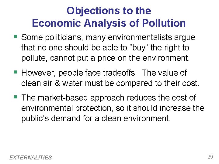 Objections to the Economic Analysis of Pollution § Some politicians, many environmentalists argue that Objections to the Economic Analysis of Pollution § Some politicians, many environmentalists argue that