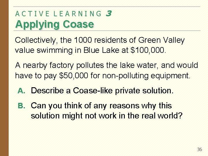 ACTIVE LEARNING 3 Applying Coase Collectively, the 1000 residents of Green Valley value swimming ACTIVE LEARNING 3 Applying Coase Collectively, the 1000 residents of Green Valley value swimming