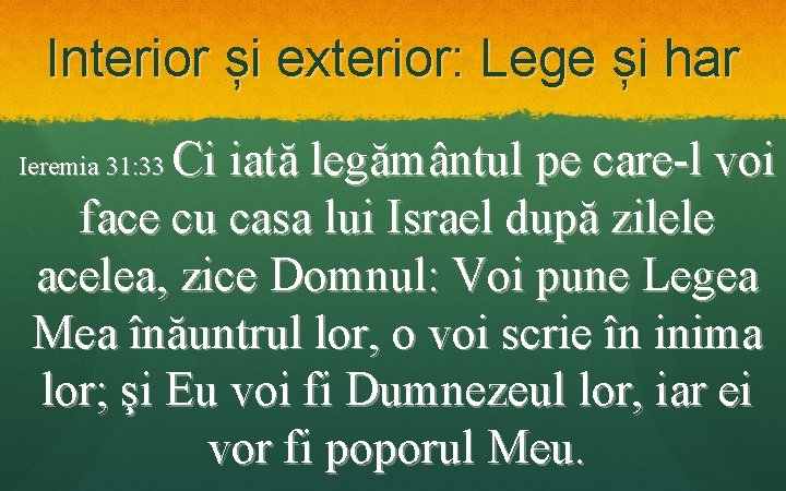 Interior și exterior: Lege și har Ci iată legământul pe care-l voi face cu Interior și exterior: Lege și har Ci iată legământul pe care-l voi face cu