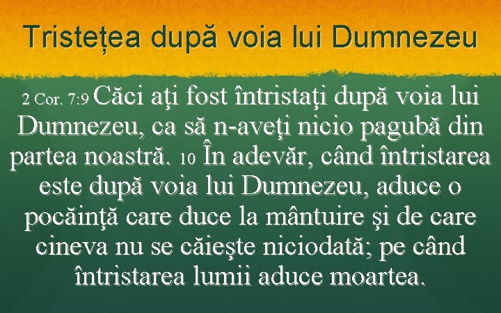 Tristețea după voia lui Dumnezeu Căci aţi fost întristaţi după voia lui Dumnezeu, ca Tristețea după voia lui Dumnezeu Căci aţi fost întristaţi după voia lui Dumnezeu, ca