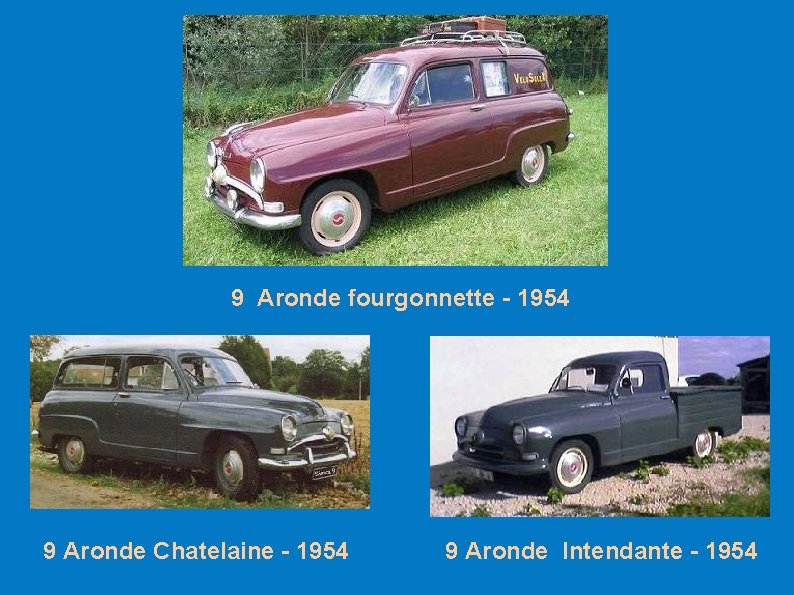 9 Aronde fourgonnette - 1954 9 Aronde Chatelaine - 1954 9 Aronde Intendante -