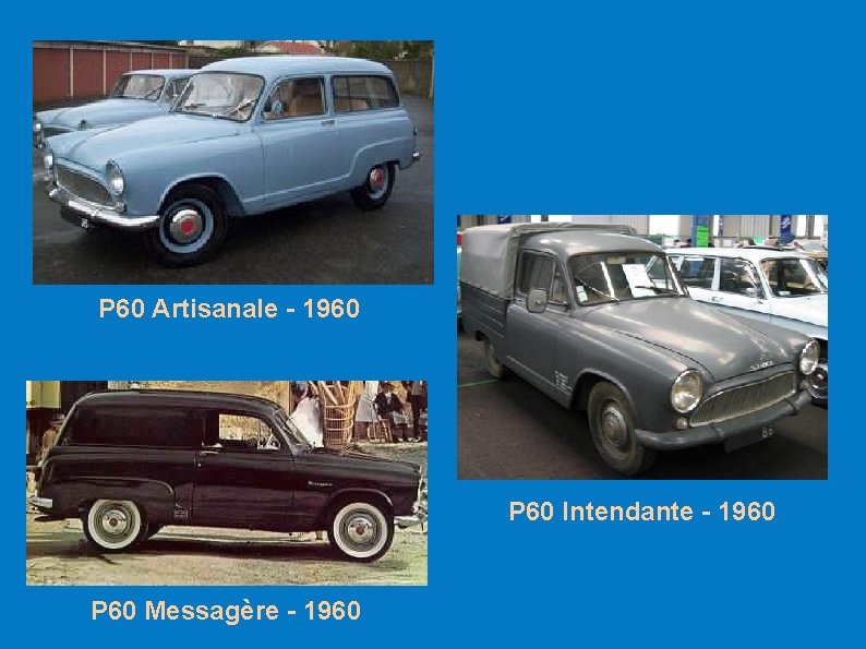 P 60 Artisanale - 1960 P 60 Intendante - 1960 P 60 Messagère -