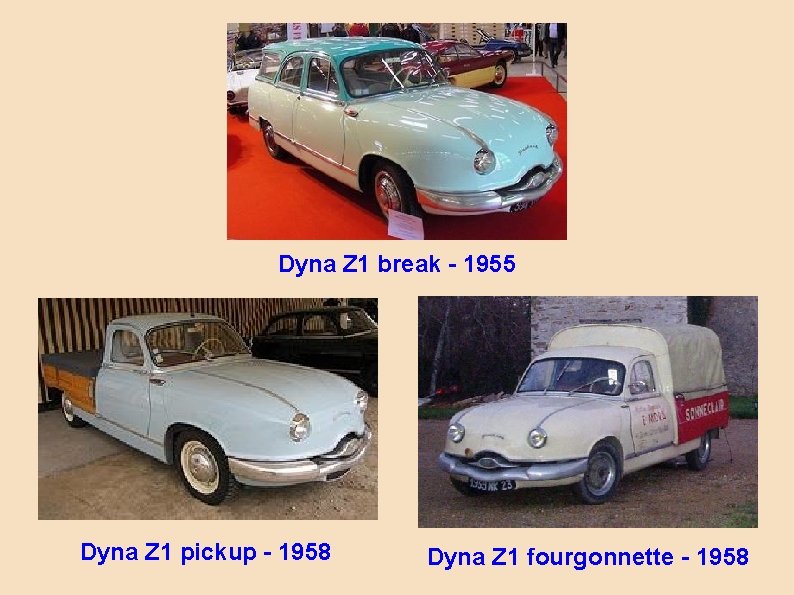 Dyna Z 1 break - 1955 Dyna Z 1 pickup - 1958 Dyna Z