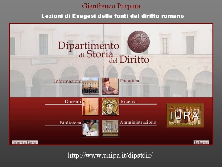 Gianfranco Purpura Lezioni di Esegesi delle fonti del diritto romano http: //www. unipa. it/dipstdir/