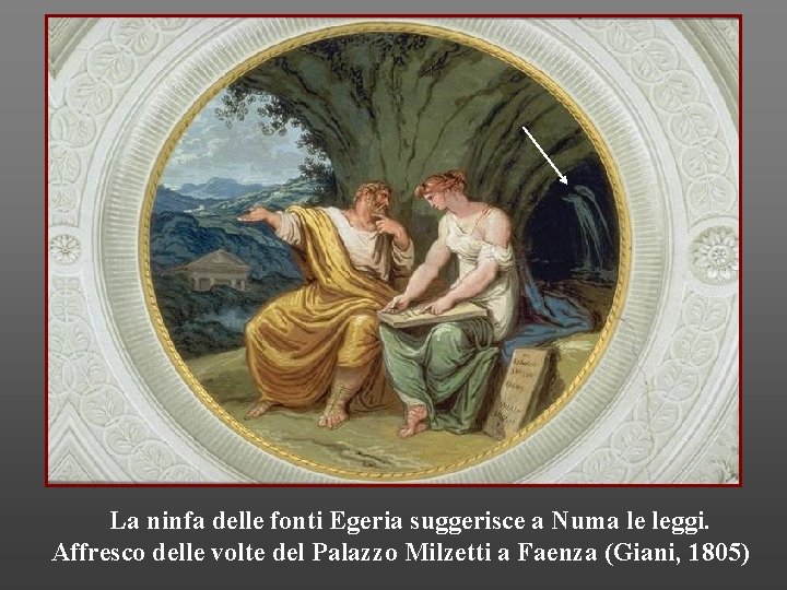 La ninfa delle fonti Egeria suggerisce a Numa le leggi. Affresco delle volte del