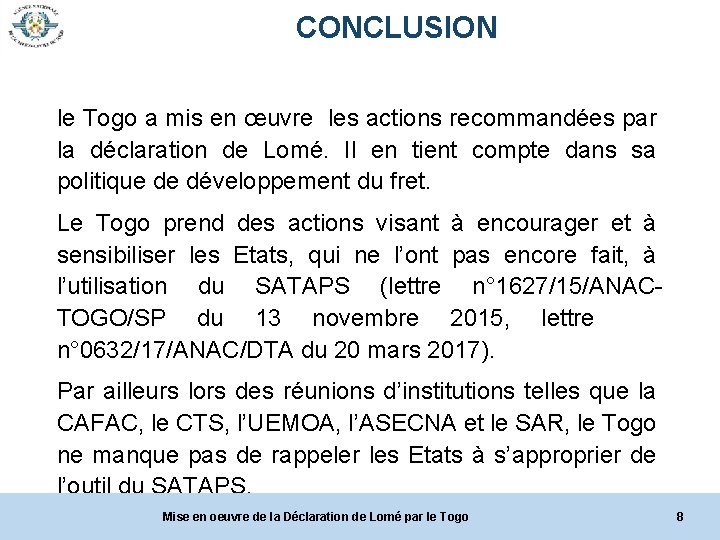 CONCLUSION le Togo a mis en œuvre les actions recommandées par la déclaration de