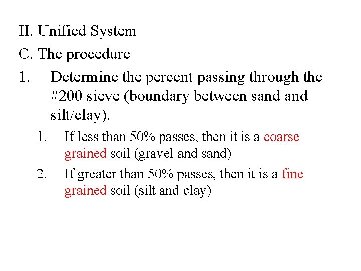 II. Unified System C. The procedure 1. Determine the percent passing through the #200