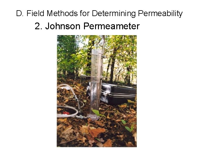 D. Field Methods for Determining Permeability 2. Johnson Permeameter 