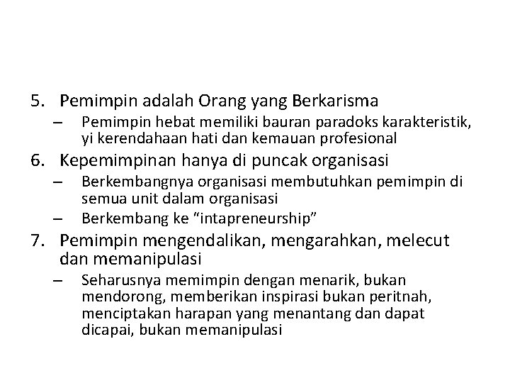 5. Pemimpin adalah Orang yang Berkarisma – Pemimpin hebat memiliki bauran paradoks karakteristik, yi