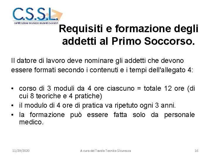 R Requisiti e formazione degli addetti al Primo Soccorso. Il datore di lavoro deve