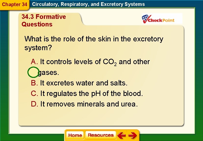 Chapter 34 Circulatory, Respiratory, and Excretory Systems 34. 3 Formative Questions What is the