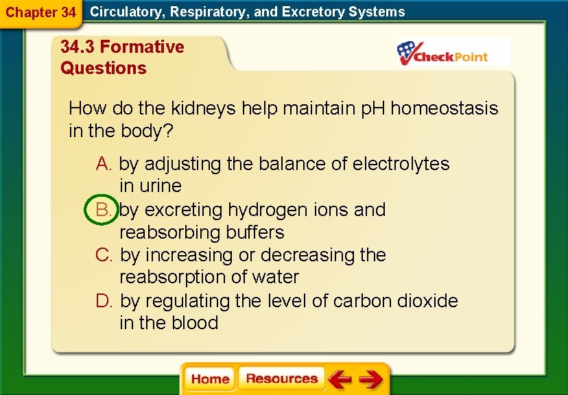 Chapter 34 Circulatory, Respiratory, and Excretory Systems 34. 3 Formative Questions How do the