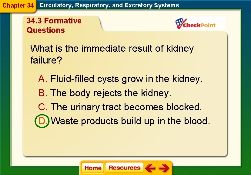 Chapter 34 Circulatory, Respiratory, and Excretory Systems 34. 3 Formative Questions What is the