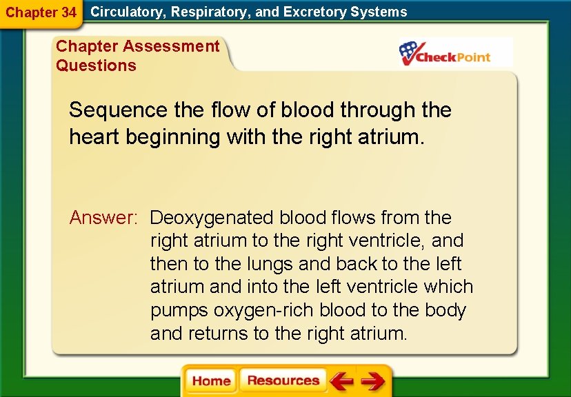 Chapter 34 Circulatory, Respiratory, and Excretory Systems Chapter Assessment Questions Sequence the flow of