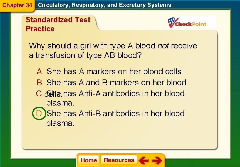 Chapter 34 Circulatory, Respiratory, and Excretory Systems Standardized Test Practice Why should a girl