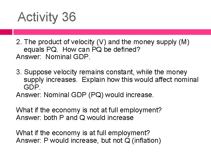 Activity 36 2. The product of velocity (V) and the money supply (M) equals