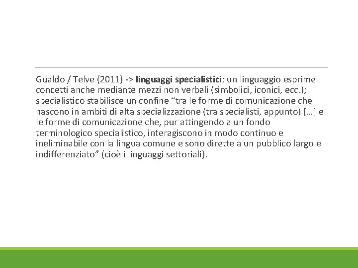  Gualdo / Telve (2011) -> linguaggi specialistici: un linguaggio esprime concetti anche mediante