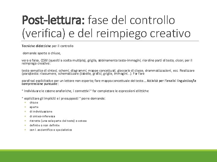 Post-lettura: fase del controllo (verifica) e del reimpiego creativo Tecniche didattiche per il controllo