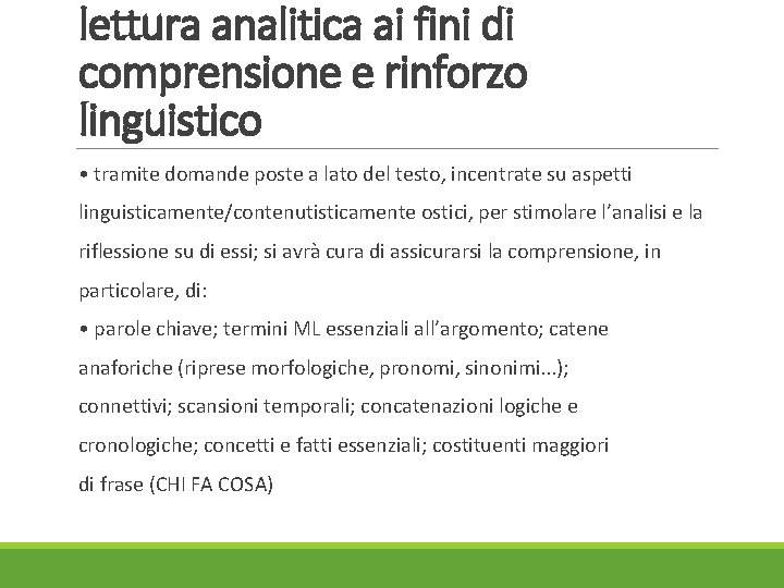 lettura analitica ai fini di comprensione e rinforzo linguistico • tramite domande poste a