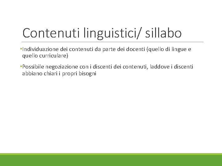 Contenuti linguistici/ sillabo • Individuazione dei contenuti da parte dei docenti (quello di lingue