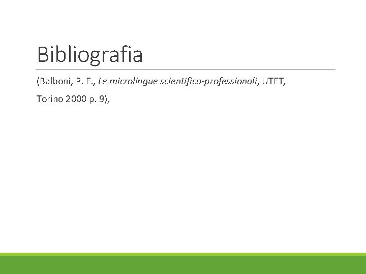 Bibliografia (Balboni, P. E. , Le microlingue scientifico-professionali, UTET, Torino 2000 p. 9), 
