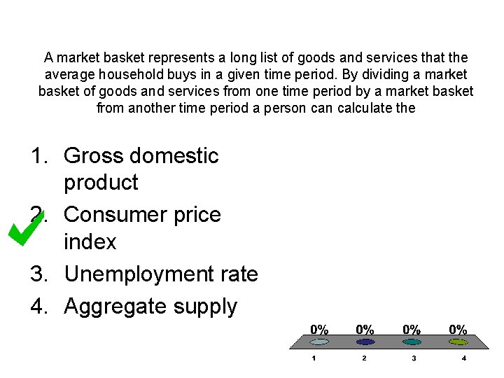 A market basket represents a long list of goods and services that the average