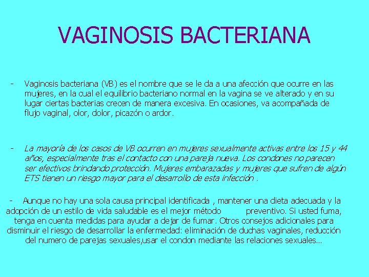 VAGINOSIS BACTERIANA - Vaginosis bacteriana (VB) es el nombre que se le da a