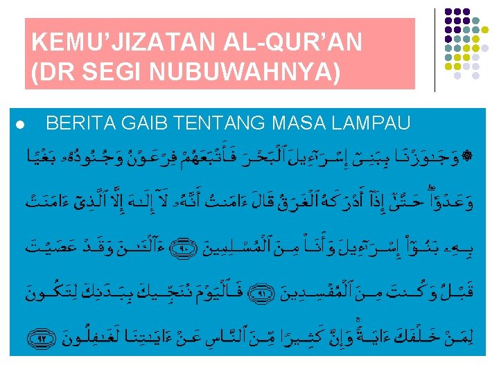 KEMU’JIZATAN AL-QUR’AN (DR SEGI NUBUWAHNYA) l BERITA GAIB TENTANG MASA LAMPAU KEMU’JIZATAN AL-QUR’AN (DR SEGI NUBUWAHNYA) l BERITA GAIB TENTANG MASA LAMPAU