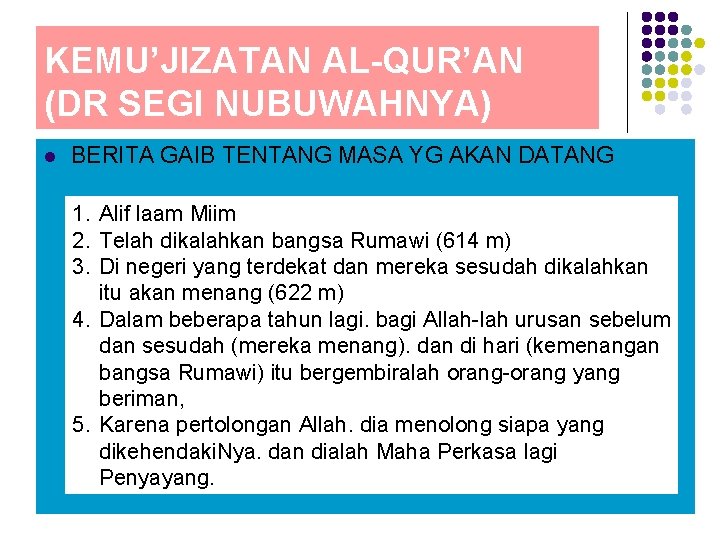 KEMU’JIZATAN AL-QUR’AN (DR SEGI NUBUWAHNYA) l BERITA GAIB TENTANG MASA YG AKAN DATANG 1.